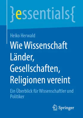 Herwald | Wie Wissenschaft Länder, Gesellschaften, Religionen vereint | E-Book | sack.de