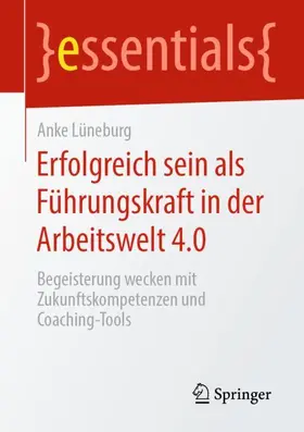 Lüneburg |  Erfolgreich sein als Führungskraft in der Arbeitswelt 4.0 | Buch |  Sack Fachmedien