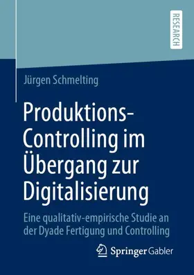 Schmelting |  Produktions-Controlling im Übergang zur Digitalisierung | Buch |  Sack Fachmedien