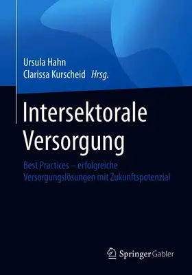 Kurscheid / Hahn |  Intersektorale Versorgung | Buch |  Sack Fachmedien
