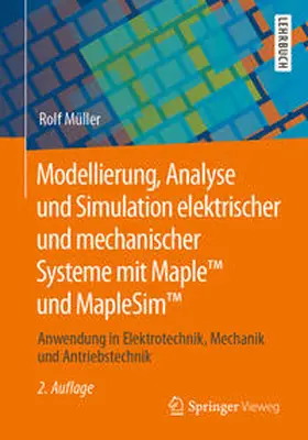 Müller | Modellierung, Analyse und Simulation elektrischer und mechanischer Systeme mit Maple™ und MapleSim™ | E-Book | www2.sack.de