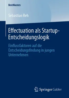 Reh |  Effectuation als Startup-Entscheidungslogik | eBook | Sack Fachmedien