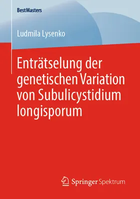 Lysenko |  Enträtselung der genetischen Variation von Subulicystidium longisporum | eBook | Sack Fachmedien