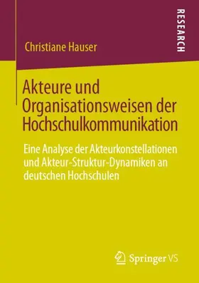 Hauser |  Akteure und Organisationsweisen der Hochschulkommunikation | Buch |  Sack Fachmedien