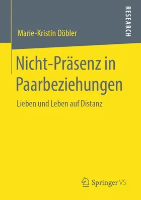 Döbler |  Nicht-Präsenz in Paarbeziehungen | Buch |  Sack Fachmedien