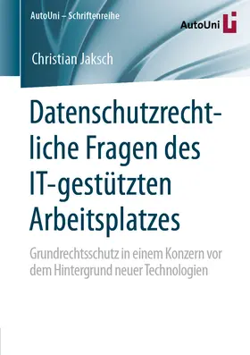 Jaksch | Datenschutzrechtliche Fragen des IT-gestützten Arbeitsplatzes | E-Book | sack.de