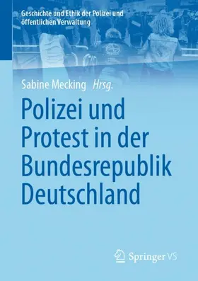 Mecking |  Polizei und Protest in der Bundesrepublik Deutschland | Buch |  Sack Fachmedien