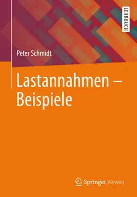 Schmidt | Lastannahmen – Beispiele | Buch | 978-3-658-29527-1 | www2.sack.de