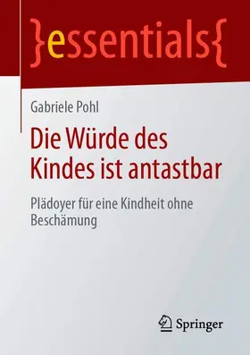 Pohl |  Die Würde des Kindes ist antastbar | Buch |  Sack Fachmedien