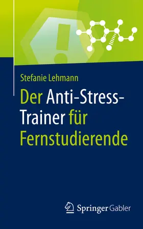 Lehmann |  Der Anti-Stress-Trainer für Fernstudierende | eBook | Sack Fachmedien