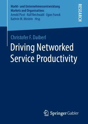 Daiberl |  Driving Networked Service Productivity | Buch |  Sack Fachmedien
