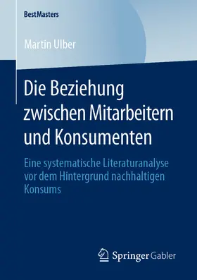 Ulber |  Die Beziehung zwischen Mitarbeitern und Konsumenten | eBook | Sack Fachmedien