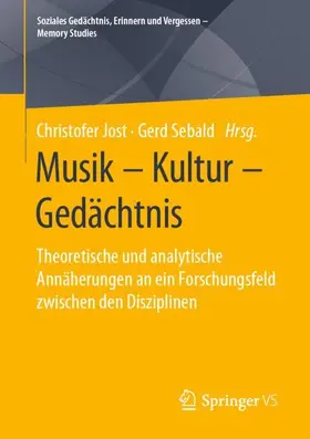 Sebald / Jost |  Musik - Kultur - Gedächtnis | Buch |  Sack Fachmedien