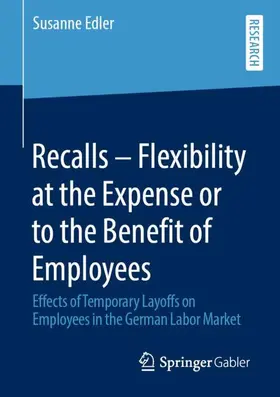 Edler |  Recalls - Flexibility at the Expense or to the Benefit of Employees | Buch |  Sack Fachmedien