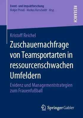 Reichel |  Zuschauernachfrage von Teamsportarten in ressourcenschwachen Umfeldern | Buch |  Sack Fachmedien