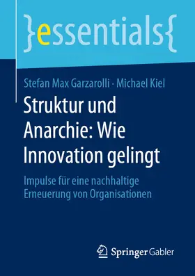 Garzarolli / Kiel | Struktur und Anarchie: Wie Innovation gelingt | E-Book | sack.de