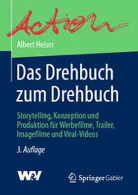Heiser |  Das Drehbuch zum Drehbuch | eBook | Sack Fachmedien
