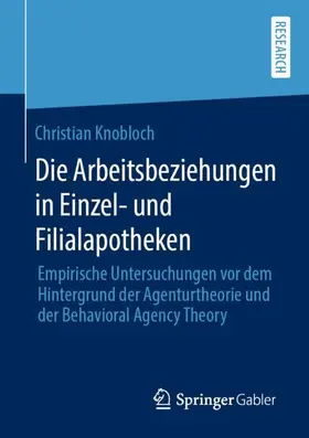 Knobloch |  Die Arbeitsbeziehungen in Einzel- und Filialapotheken | Buch |  Sack Fachmedien