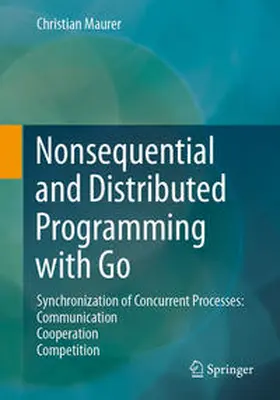 Maurer | Nonsequential and Distributed Programming with Go | E-Book | sack.de