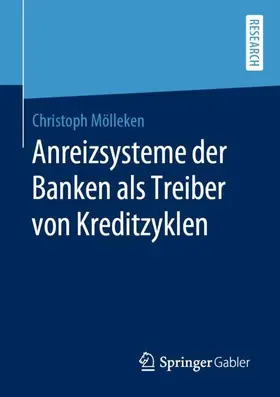 Mölleken |  Anreizsysteme der Banken als Treiber von Kreditzyklen | Buch |  Sack Fachmedien