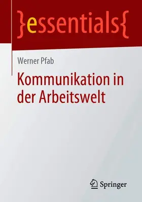 Pfab |  Kommunikation in der Arbeitswelt | Buch |  Sack Fachmedien
