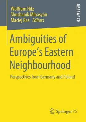 Hilz / Ras / Minasyan |  Ambiguities of Europe's Eastern Neighbourhood | Buch |  Sack Fachmedien