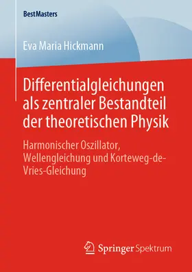 Hickmann | Differentialgleichungen als zentraler Bestandteil der theoretischen Physik | E-Book | sack.de
