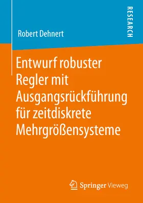 Dehnert | Entwurf robuster Regler mit Ausgangsrückführung für zeitdiskrete Mehrgrößensysteme | E-Book | sack.de