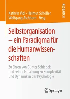 Viol / Aichhorn / Schöller |  Selbstorganisation - ein Paradigma für die Humanwissenschaften | Buch |  Sack Fachmedien