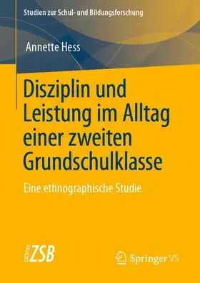 Hess |  Disziplin und Leistung im Alltag einer zweiten Grundschulklasse | Buch |  Sack Fachmedien