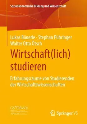 Bäuerle / Ötsch / Pühringer |  Wirtschaft(lich) studieren | Buch |  Sack Fachmedien