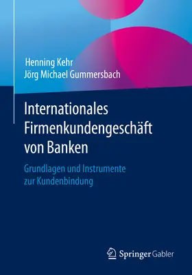 Kehr / Gummersbach |  Internationales Firmenkundengeschäft von Banken | eBook | Sack Fachmedien