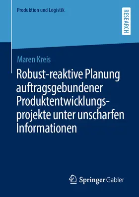 Kreis |  Robust-reaktive Planung auftragsgebundener Produktentwicklungsprojekte unter unscharfen Informationen | eBook | Sack Fachmedien
