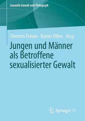Fobian / Ulfers |  Jungen und Männer als Betroffene sexualisierter Gewalt | eBook | Sack Fachmedien