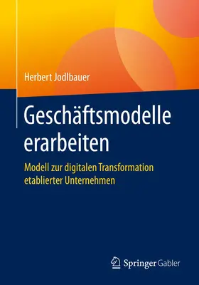Jodlbauer |  Geschäftsmodelle erarbeiten | Buch |  Sack Fachmedien