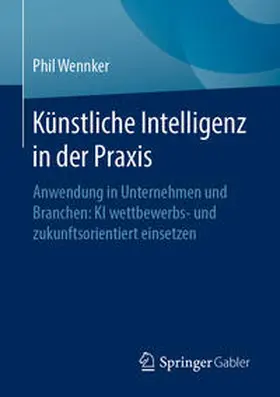 Wennker | Künstliche Intelligenz in der Praxis | E-Book | sack.de