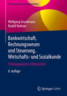 Grundmann / Rathner |  Bankwirtschaft, Rechnungswesen und Steuerung, Wirtschafts- und Sozialkunde | eBook | Sack Fachmedien