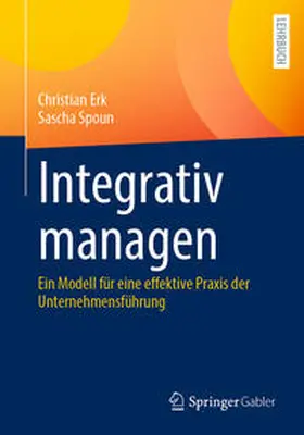 Erk / Spoun | Integrativ managen | E-Book | sack.de