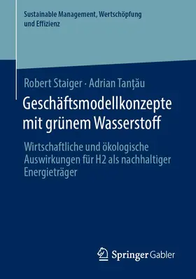 Tan?au / Staiger / Tantau |  Geschäftsmodellkonzepte mit grünem Wasserstoff | Buch |  Sack Fachmedien