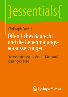 Conrad |  Öffentliches Baurecht und die Genehmigungsvoraussetzungen | eBook | Sack Fachmedien