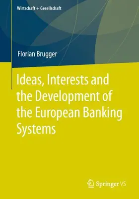 Brugger |  Ideas, Interests and the Development of the European Banking Systems | Buch |  Sack Fachmedien