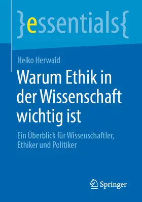Herwald |  Warum Ethik in der Wissenschaft wichtig ist | eBook | Sack Fachmedien