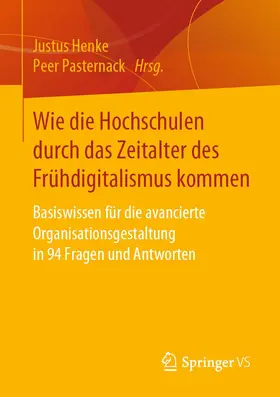 Henke / Pasternack |  Wie die Hochschulen durch das Zeitalter des Frühdigitalismus kommen | Buch |  Sack Fachmedien
