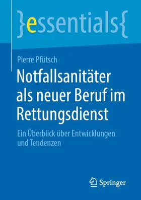 Pfütsch |  Notfallsanitäter als neuer Beruf im Rettungsdienst | Buch |  Sack Fachmedien