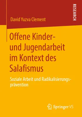 Yuzva Clement | Offene Kinder- und Jugendarbeit im Kontext des Salafismus | E-Book | sack.de