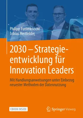 Hertfelder / Futterknecht |  2030 - Strategieentwicklung für Innovation Leaders | Buch |  Sack Fachmedien