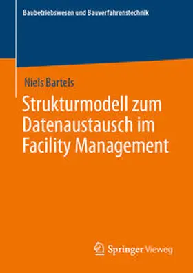 Bartels |  Strukturmodell zum Datenaustausch im Facility Management | eBook | Sack Fachmedien