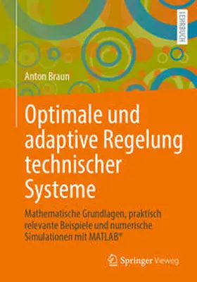 Braun | Optimale und adaptive Regelung technischer Systeme | E-Book | www2.sack.de