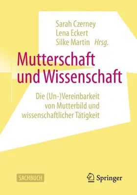 Czerney / Martin / Eckert |  Mutterschaft und Wissenschaft | Buch |  Sack Fachmedien