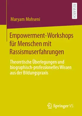 Mohseni | Empowerment-Workshops für Menschen mit Rassismuserfahrungen | E-Book | sack.de